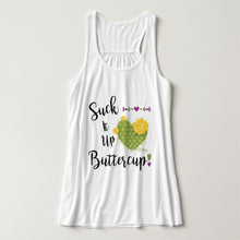 Load image into Gallery viewer, Suck It Up Buttercup - Women's Tank Top