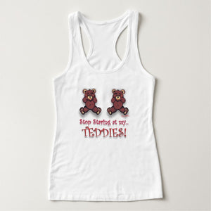 Stop Staring At My Teddies - Women's Tank Top