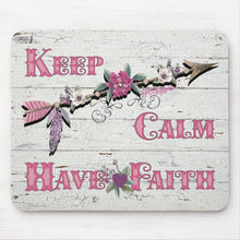 Load image into Gallery viewer, Keep Calm Have Faith - Mouse Pad