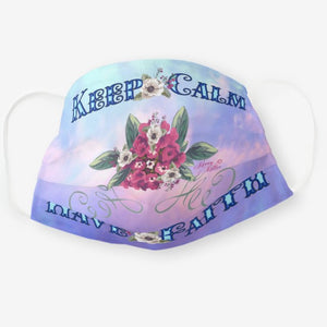 Keep Calm Have Faith - Cloth Face Mask