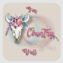 Load image into Gallery viewer, I&#39;m Country Y&#39;all - Square Sticker