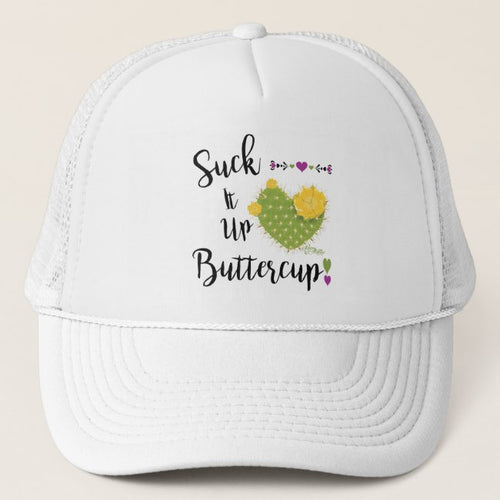 Suck It Up Buttercup - Cap