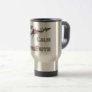 Keep Calm Have Faith - Travel Mug