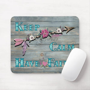 Keep Calm Have Faith - Mouse Pad