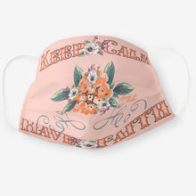 Load image into Gallery viewer, Keep Calm Have Faith - Cloth Face Mask