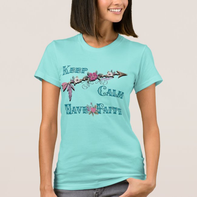 Keep Calm Have Faith - Women's T-Shirt