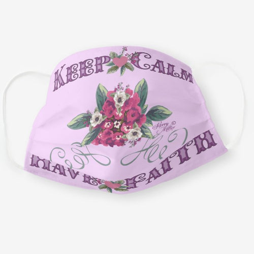 Keep Calm Have Faith - Cloth Face Mask