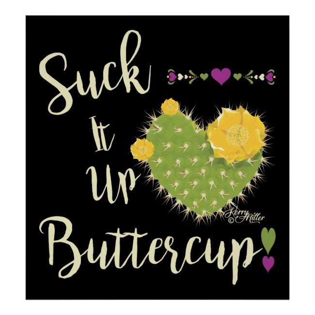 Suck It Up Buttercup - Poster