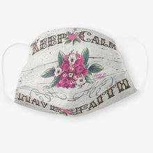 Load image into Gallery viewer, Keep Calm Have Faith - Cloth Face Mask