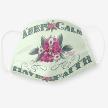 Load image into Gallery viewer, Keep Calm Have Faith - Cloth Face Mask