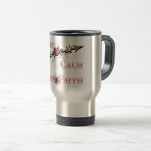 Load image into Gallery viewer, Keep Calm Have Faith - Travel Mug