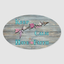 Load image into Gallery viewer, Keep Calm Have Faith - Oval Sticker