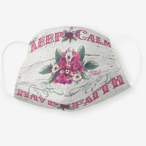 Keep Calm Have Faith - Cloth Face Mask