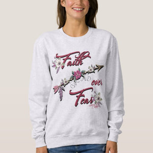 Faith Over Fear - Sweatshirt