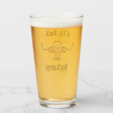 Load image into Gallery viewer, 6 Ft. Back Buckaroo! - Beer Glass