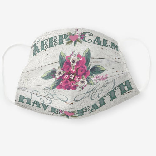 Keep Calm Have Faith - Cloth Face Mask