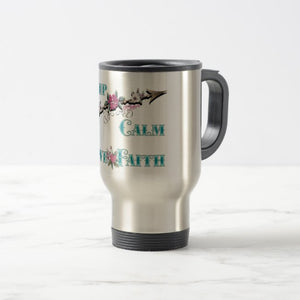 Keep Calm Have Faith - Travel Mug