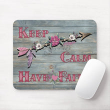 Load image into Gallery viewer, Keep Calm Have Faith - Mouse Pad