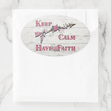 Load image into Gallery viewer, Keep Calm Have Faith - Oval Sticker