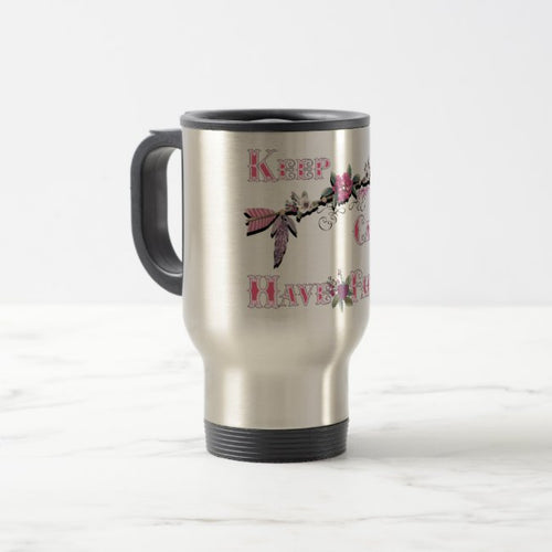 Keep Calm Have Faith - Travel Mug