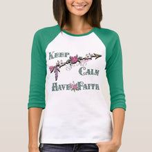 Load image into Gallery viewer, Keep Calm Have Faith - Women&#39;s T-Shirt