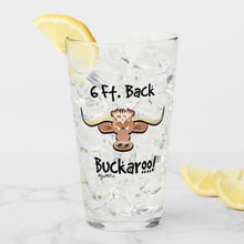 Load image into Gallery viewer, 6 Ft. Back Buckaroo! - Beer Glass