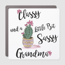 Load image into Gallery viewer, Classy And A Little Bit Sassy Grandma - Car Magnet