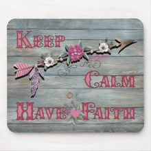 Load image into Gallery viewer, Keep Calm Have Faith - Mouse Pad