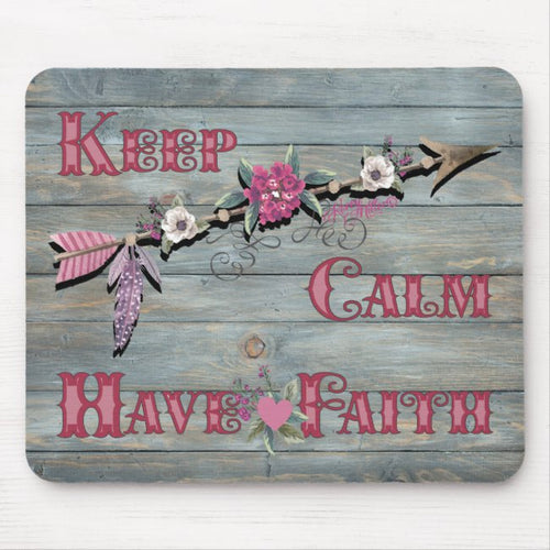 Keep Calm Have Faith - Mouse Pad