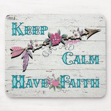 Load image into Gallery viewer, Keep Calm Have Faith - Mouse Pad