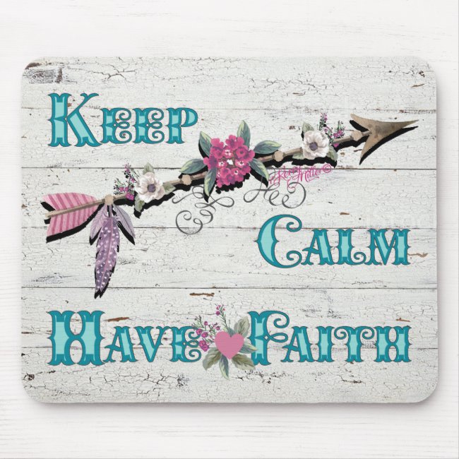 Keep Calm Have Faith - Mouse Pad