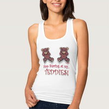 Load image into Gallery viewer, Stop Staring At My Teddies - Women&#39;s Tank Top