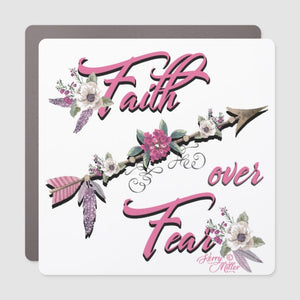 Faith Over Fear - Car Magnet