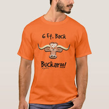 Load image into Gallery viewer, 6 Ft. Back Buckaroo! - Men&#39;s T-Shirt