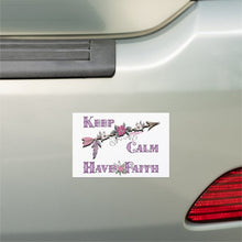 Load image into Gallery viewer, Keep Calm Have Faith - Car Magnet