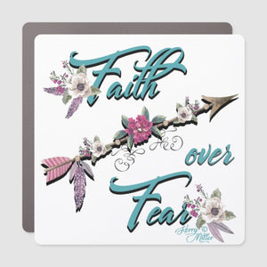 Faith Over Fear - Car Magnet