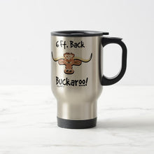 Load image into Gallery viewer, 6 Ft. Back Buckaroo! - Travel Mug