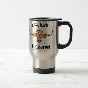 6 Ft. Back Buckaroo! - Travel Mug