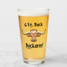 Load image into Gallery viewer, 6 Ft. Back Buckaroo! - Beer Glass