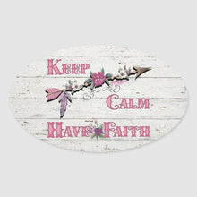 Load image into Gallery viewer, Keep Calm Have Faith - Oval Sticker