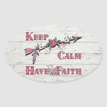 Load image into Gallery viewer, Keep Calm Have Faith - Oval Sticker