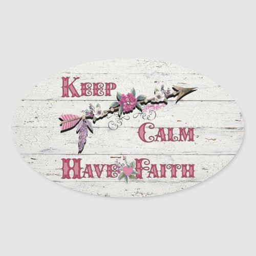 Keep Calm Have Faith - Oval Sticker