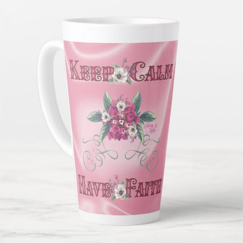 Keep Calm Have Faith - Latte Mug