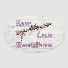 Load image into Gallery viewer, Keep Calm Have Faith - Oval Sticker