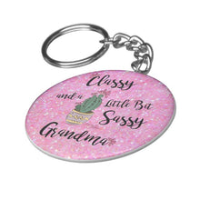 Load image into Gallery viewer, Classy And A Little Bit Sassy Grandma - Keychain