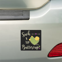 Load image into Gallery viewer, Suck It Up Buttercup - Car Magnet