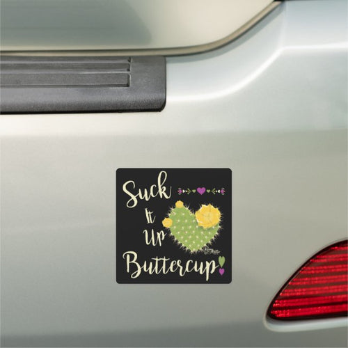 Suck It Up Buttercup - Car Magnet