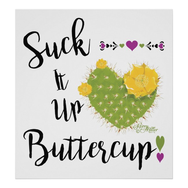 Suck It Up Buttercup - Poster