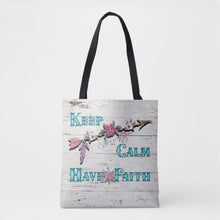 Load image into Gallery viewer, Keep Calm Have Faith - Tote Bag