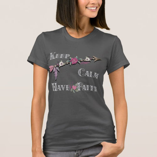 Keep Calm Have Faith - Women's T-Shirt